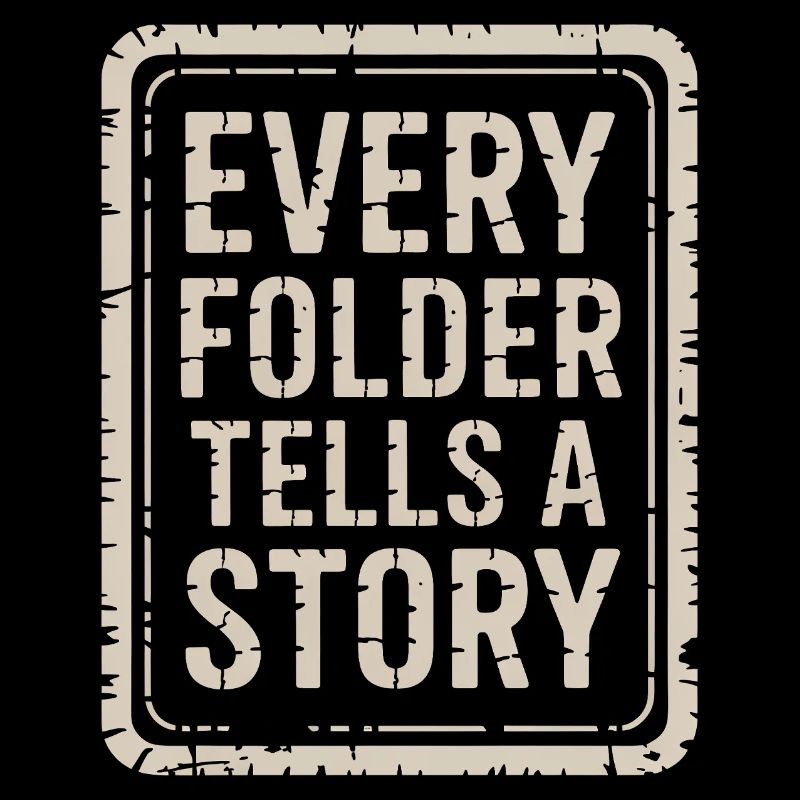 Every Folder Tells a Story