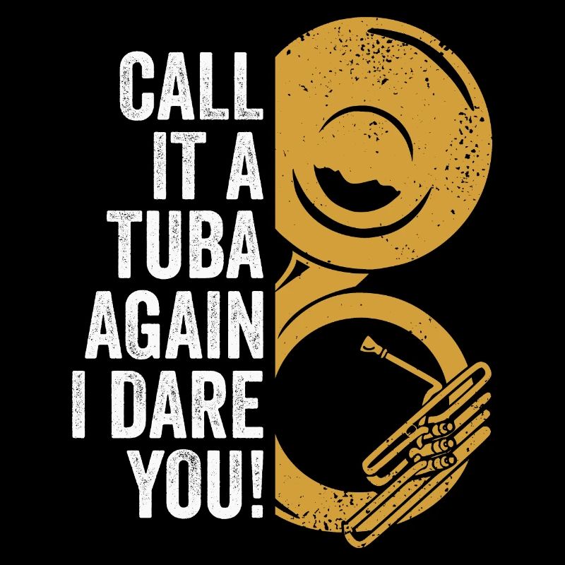 Call It A Tuba Again Marching Band Sousaphone