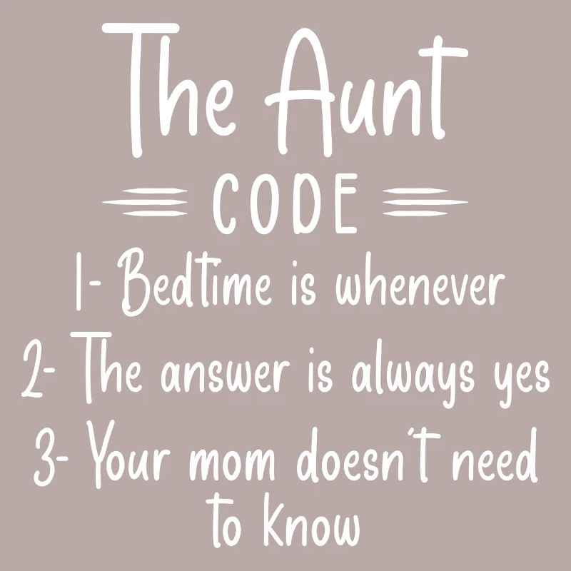 The Aunt Code Bedtime Is Whenever - Aunt Gift