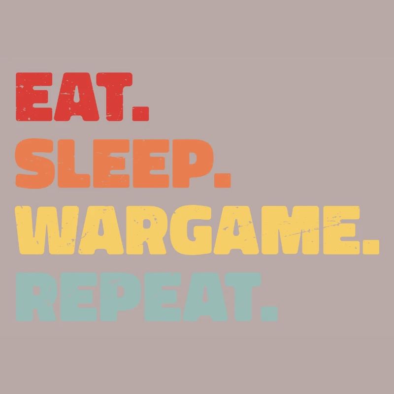 Eat Sleep Wargame Repeat