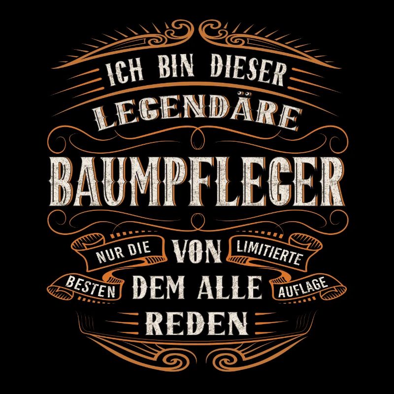 Baumpfleger ich bin dieser legendäre Baumpfleger