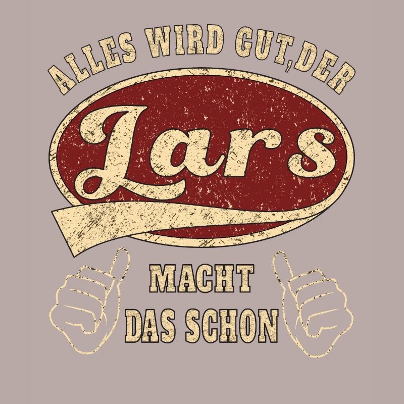 Lars alles wird gut der Lars macht das schon