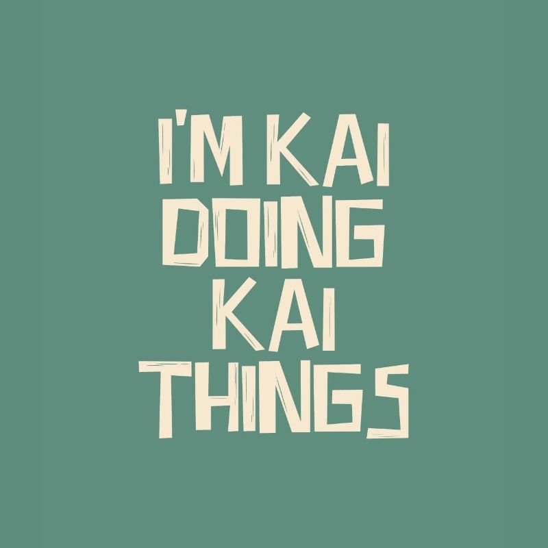 I'm Kai doing Kai things