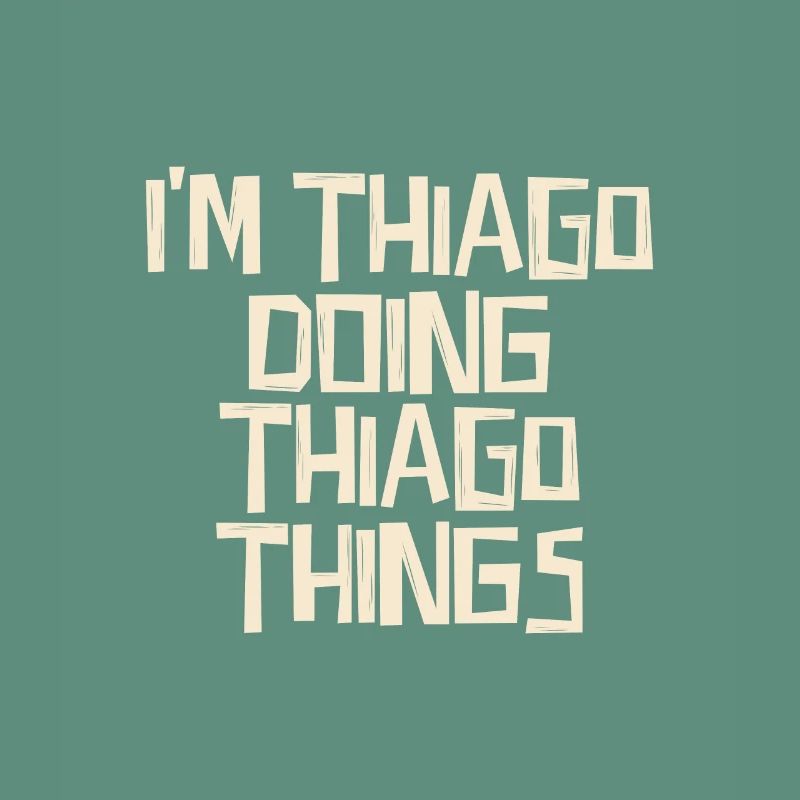 I'm Thiago doing Thiago things