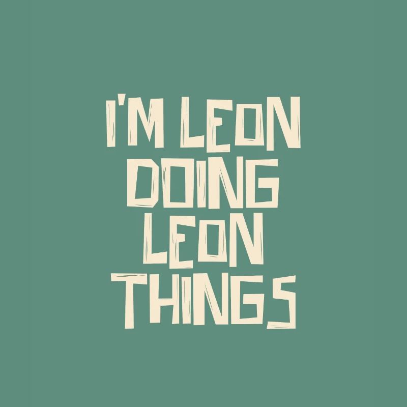 I'm Leon doing Leon things