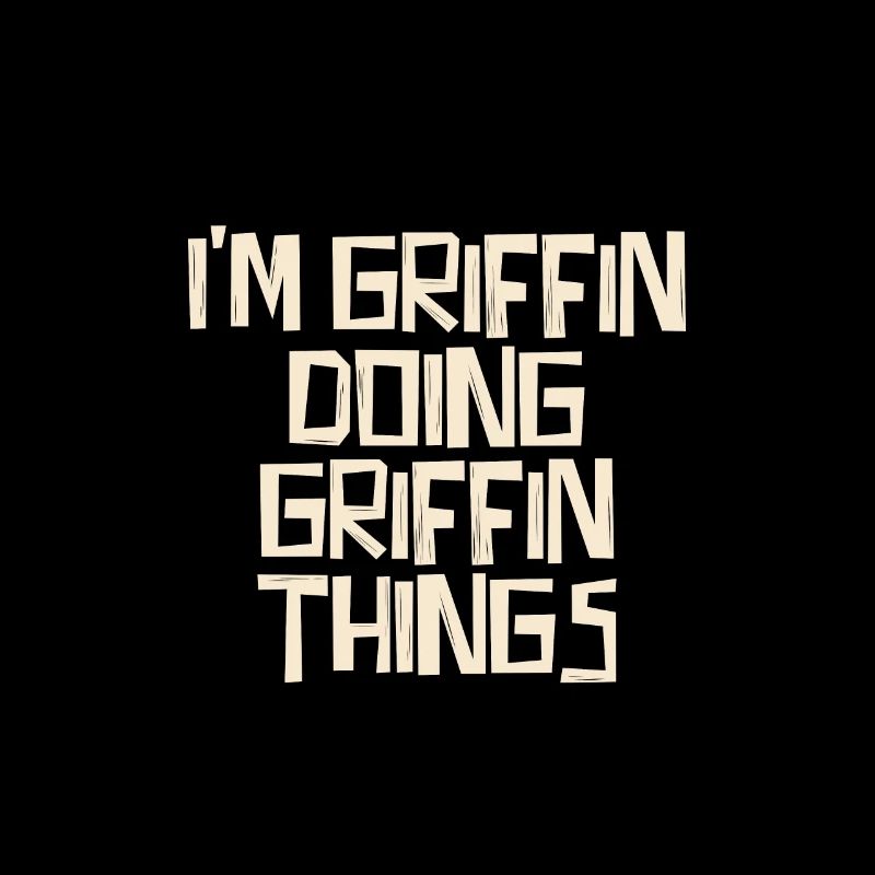 I'm Griffin doing Griffin things
