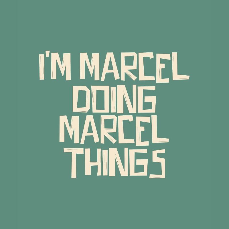 I'm Marcel doing Marcel things