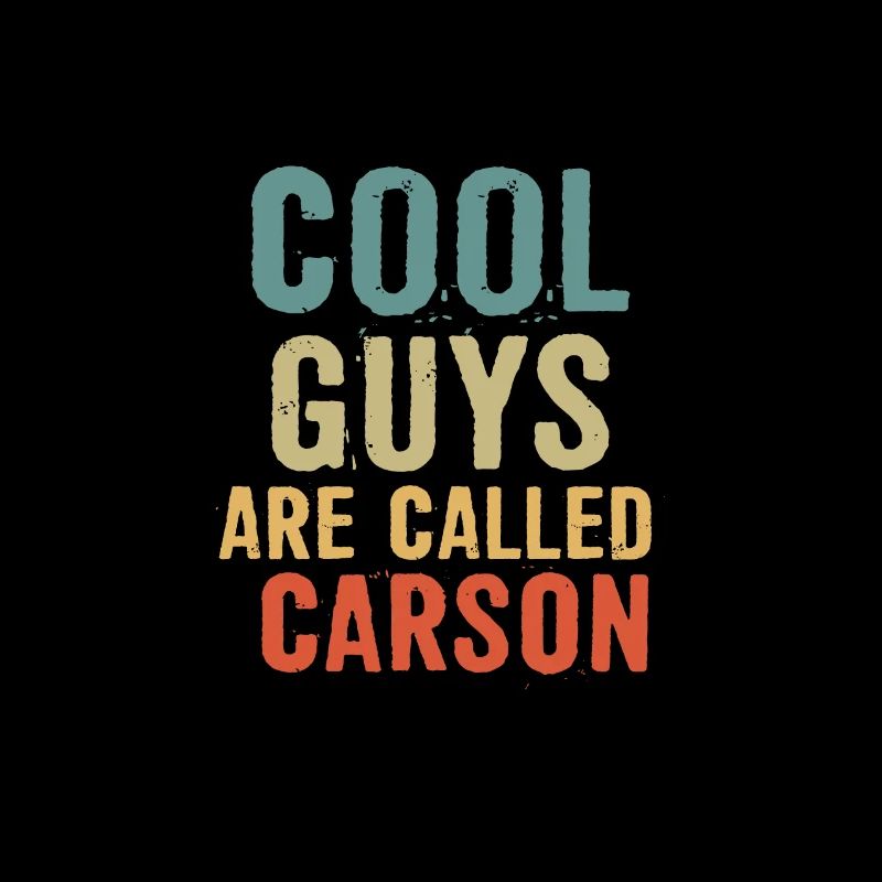 Cool guys are called Carson