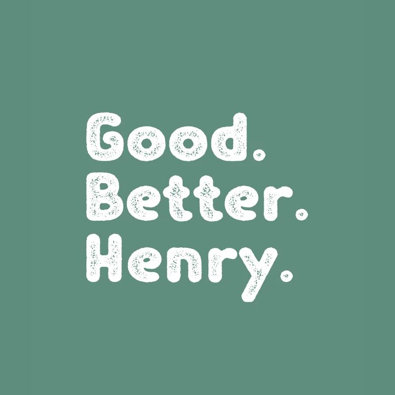 Good better Henry