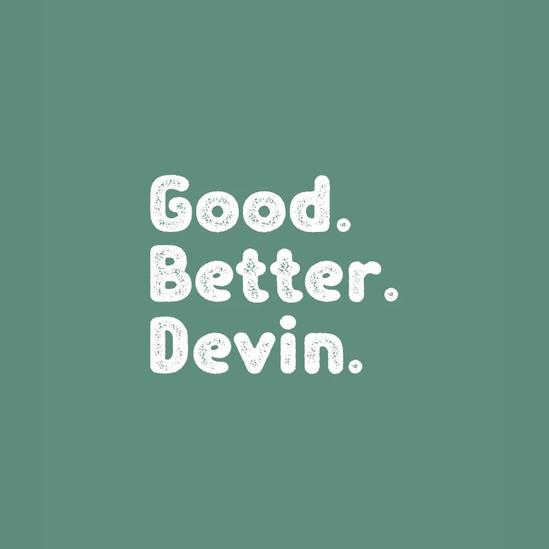 Good better Devin