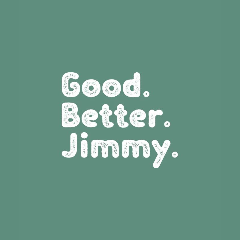 Good better Jimmy