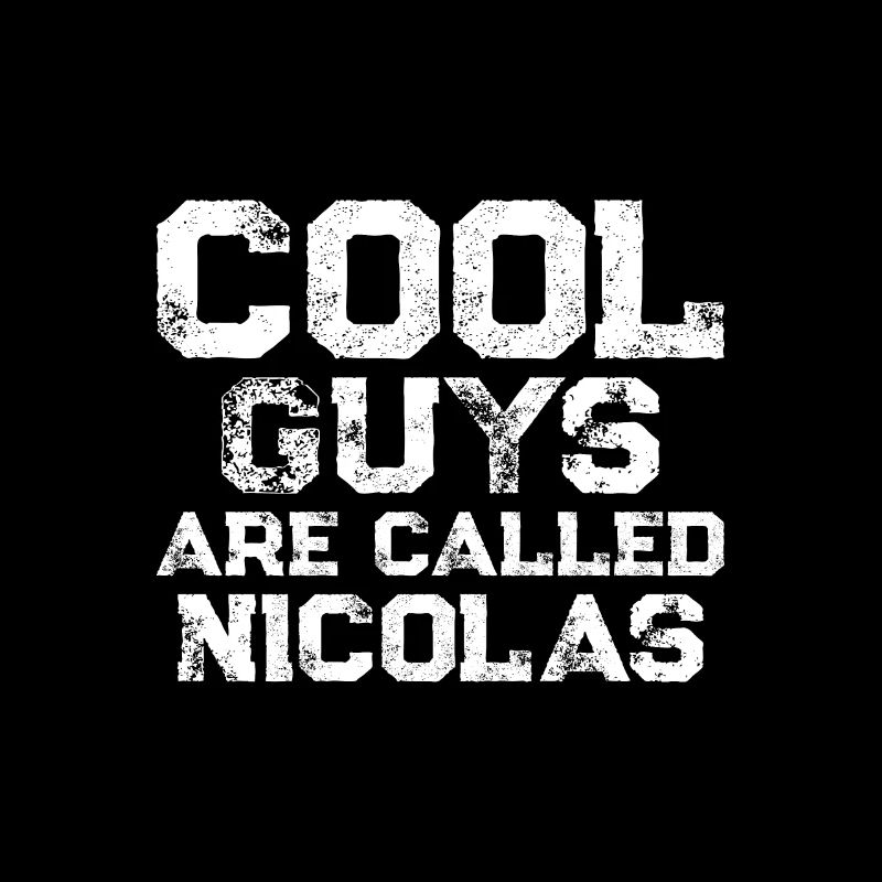 Cool guys are called Nicolas
