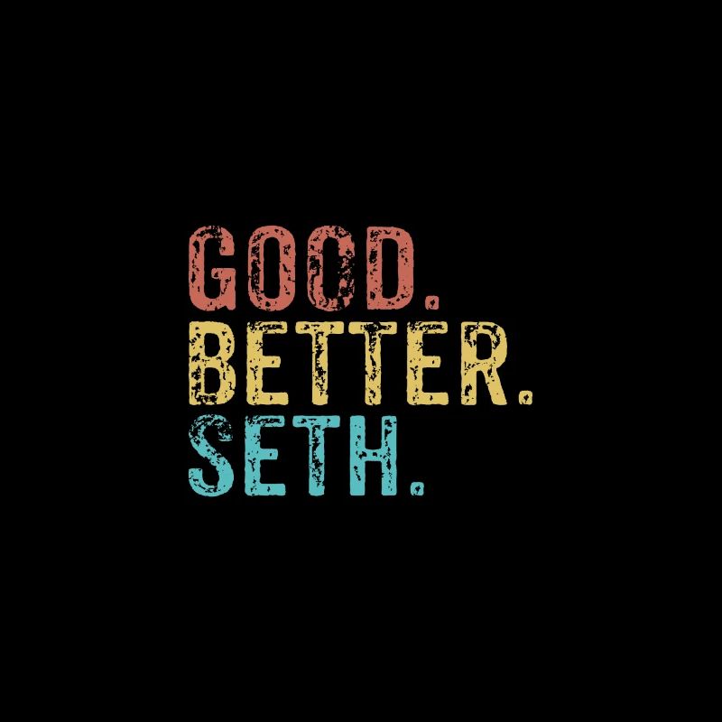 Good better Seth