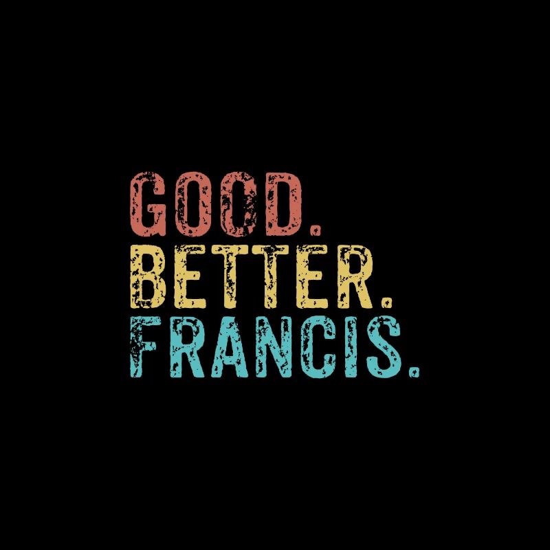 Good better Francis