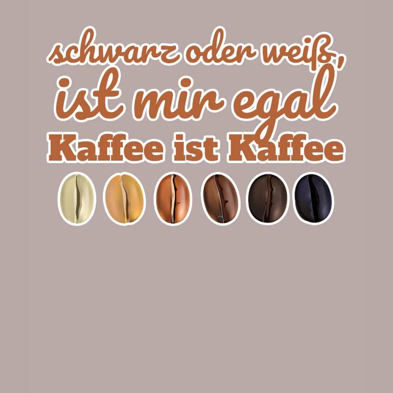 Kaffee Schwarz oder Weiß ist egal
