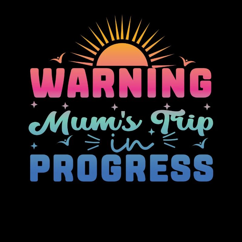 Avertissement mamans Trip In Progress