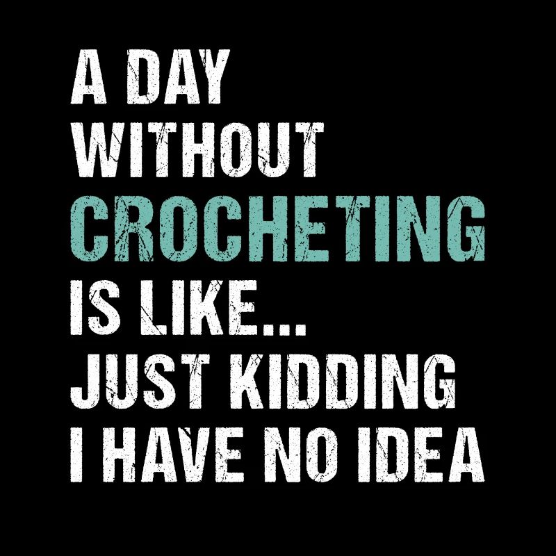 Crocheteur Une journée sans crocheter