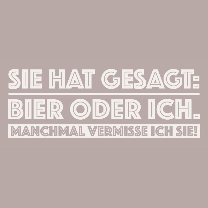 Sie hat gesagt Bier oder ich | Party, grillen