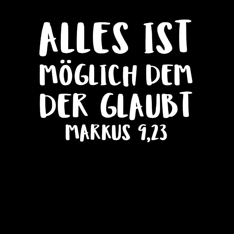 Alles Ist Möglich Dem Der Glaubt Markus 923