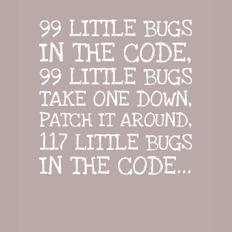 99 Little Bugs In The Code 99 Little Bugs Take On