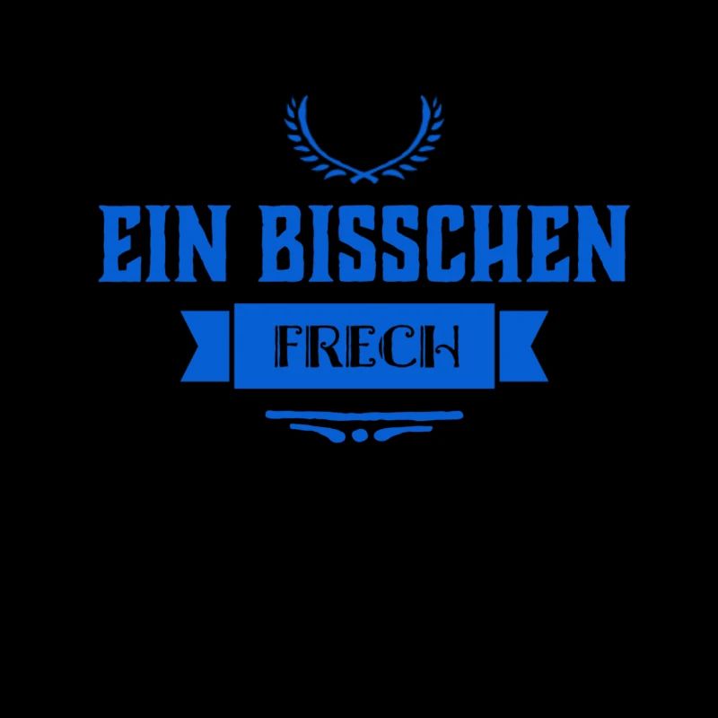 manchmal bin ich frech