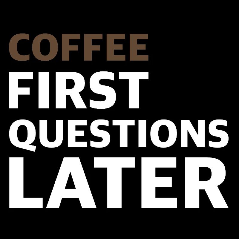 Coffee first, questions later | Espresso, Cappuccino
