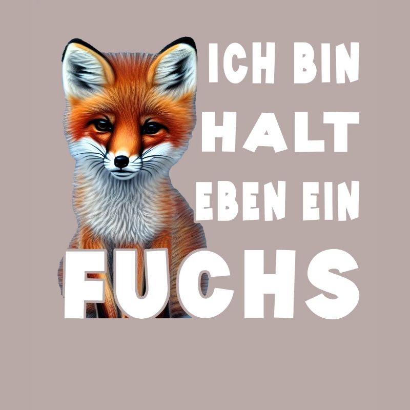 Ich bin halt eben ein Fuchs