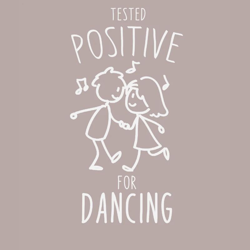 Tested positive for dancing