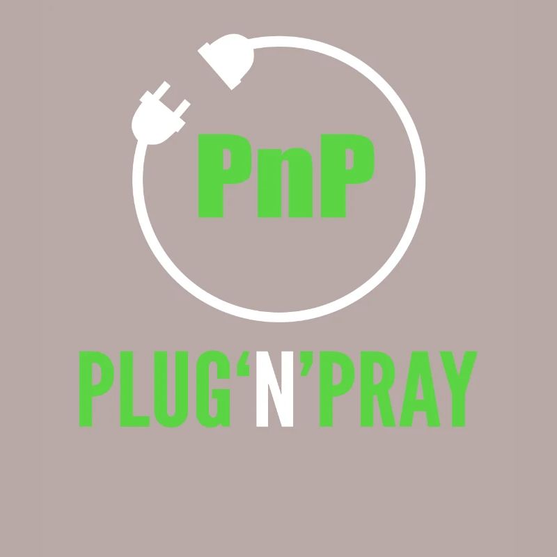 PnP = Plug’n’Pray Programming Programmer Coding