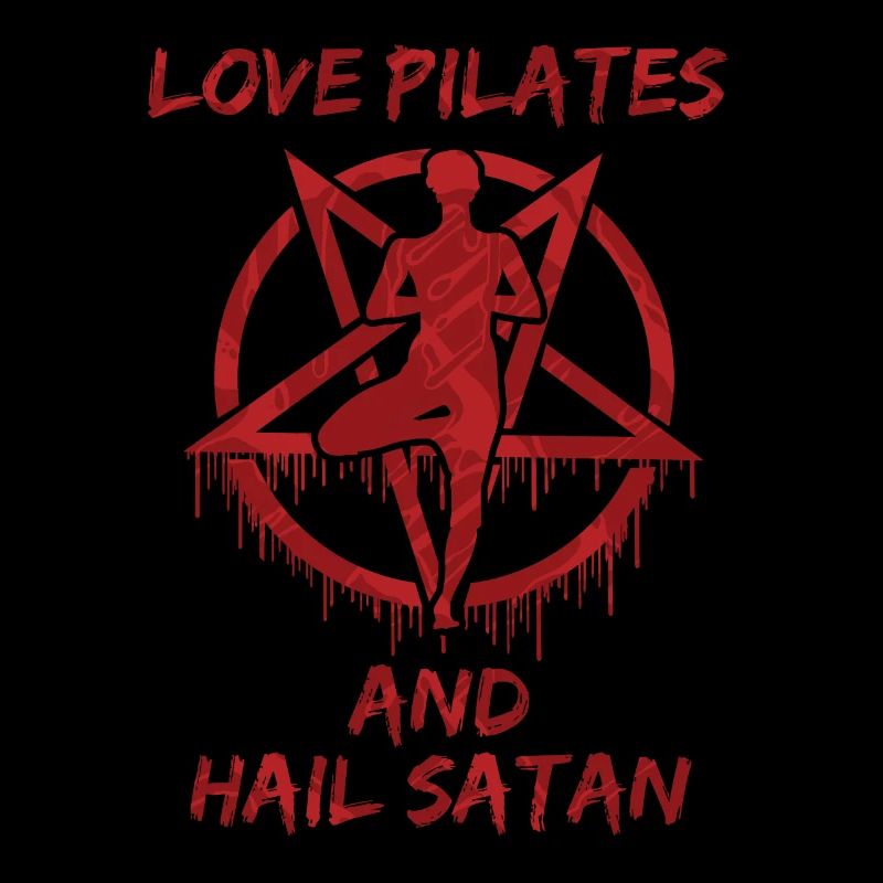 Love Pilates and Hail Satan