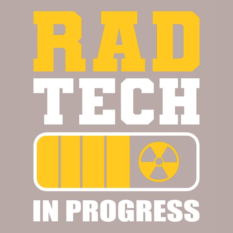 Rad Tech In Progress Radiology Tech Rad Technician