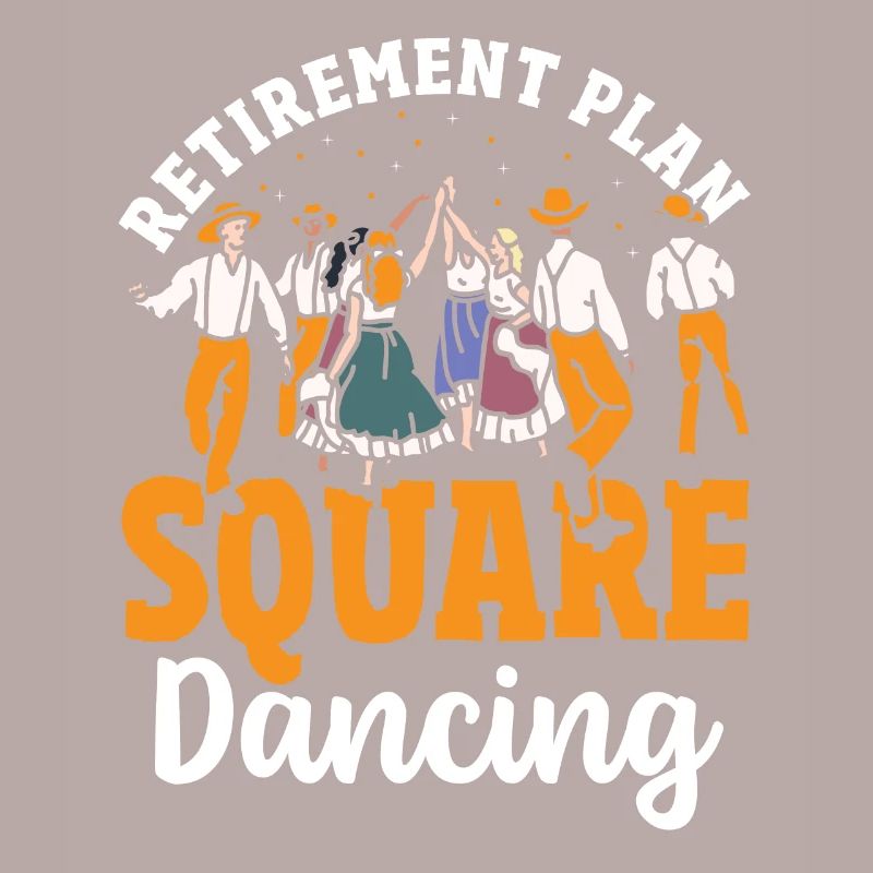 Square Dancer Retirement Plan Square Dancing