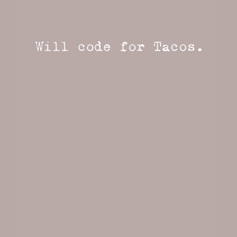 Tacos For Code – Clever Programmer Design