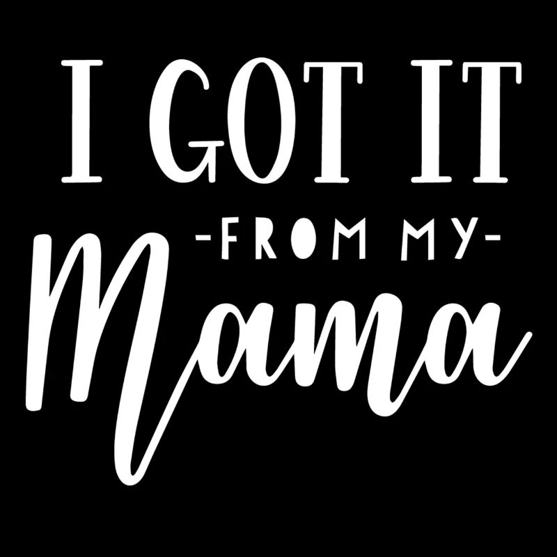 I got it from my mama white