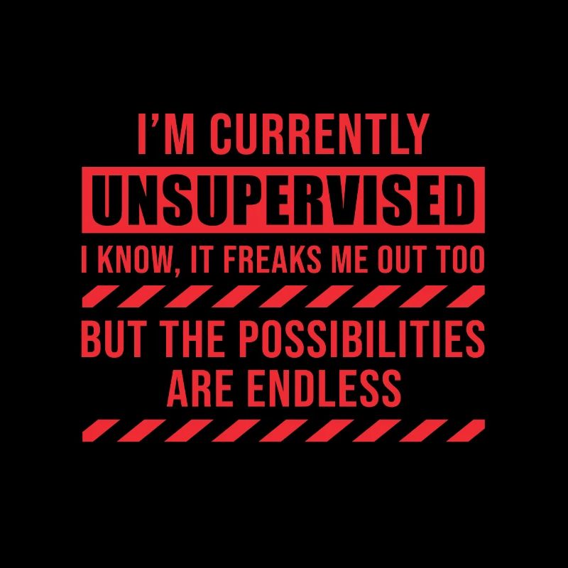I Am Currently Unsupervised