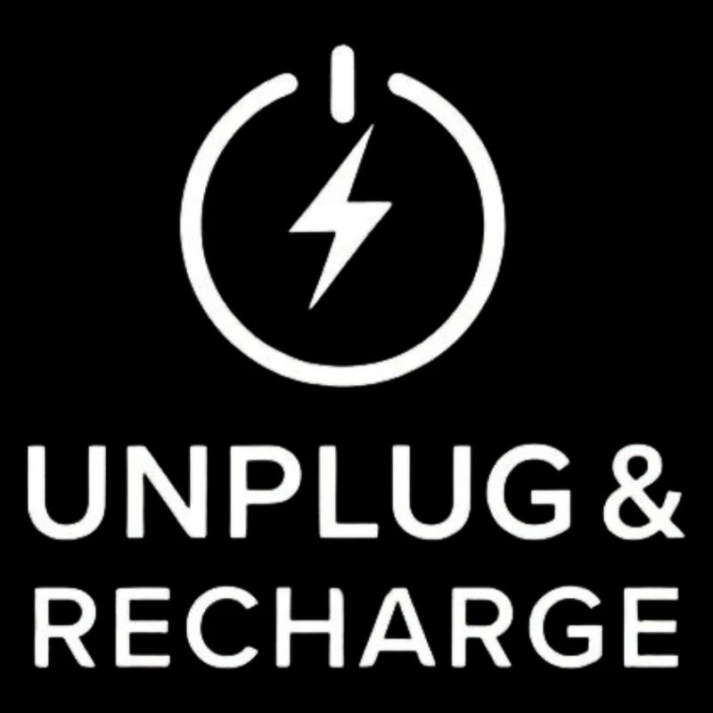 UNPLUG & RECHARGE.