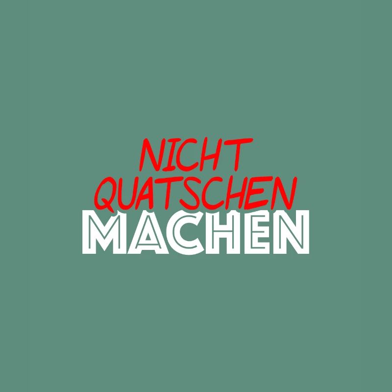 Nicht quatschen machen