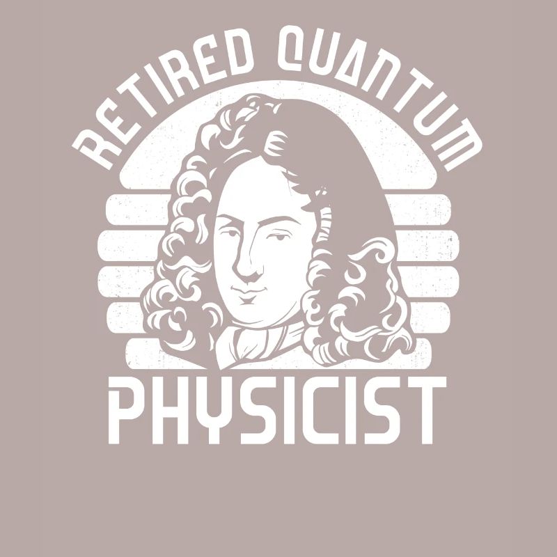 Physics Retired Physicist Quantum Physics