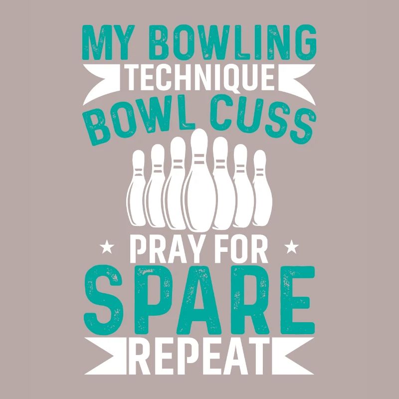 My Bowling Technique Bowl Cuss Pray For Spare Repe