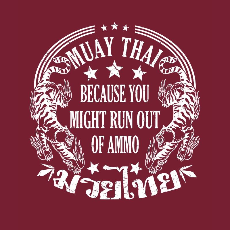Muay Thai parce que vous pourriez manquer de munitions