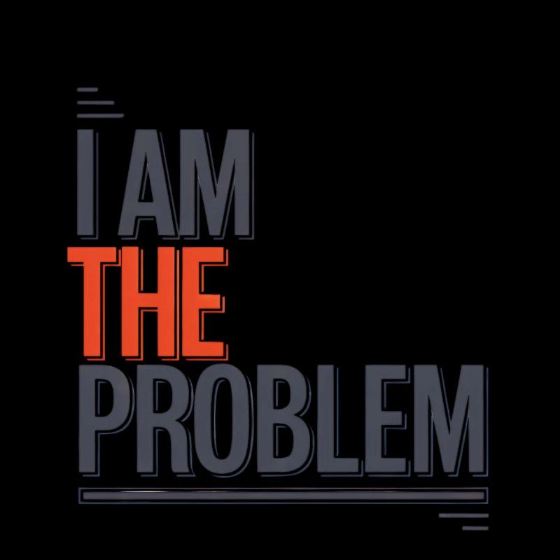 I Am The Problem Statement