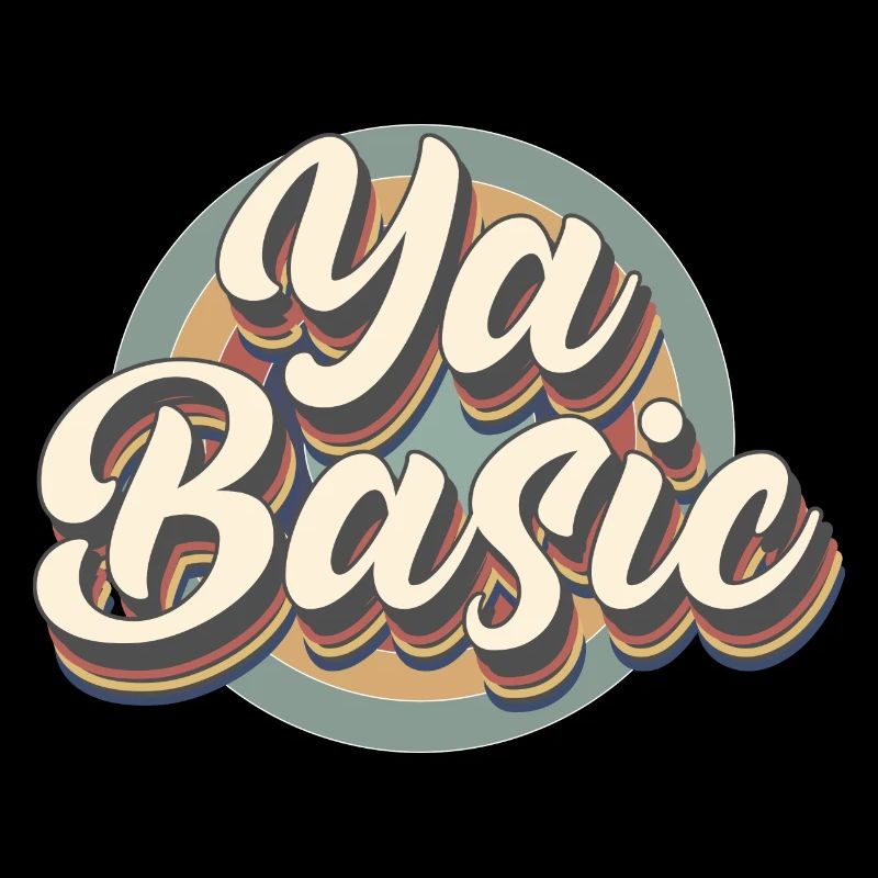 Ya Basic Offensive Sarcastic Quote