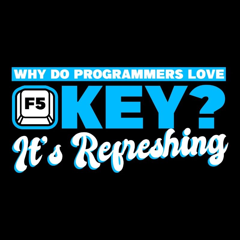 Programming Why Do Programmers Love The F5 Key