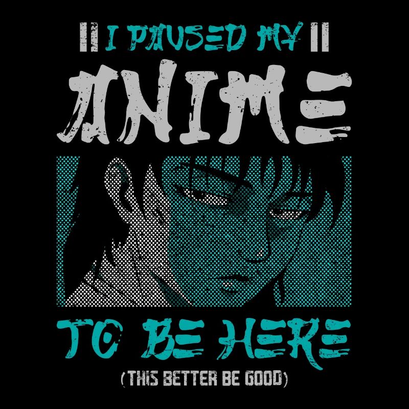 I stopped my anime to be here,