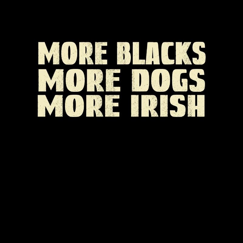 Plus de Noirs Plus de chiens Plus d’Irlandais