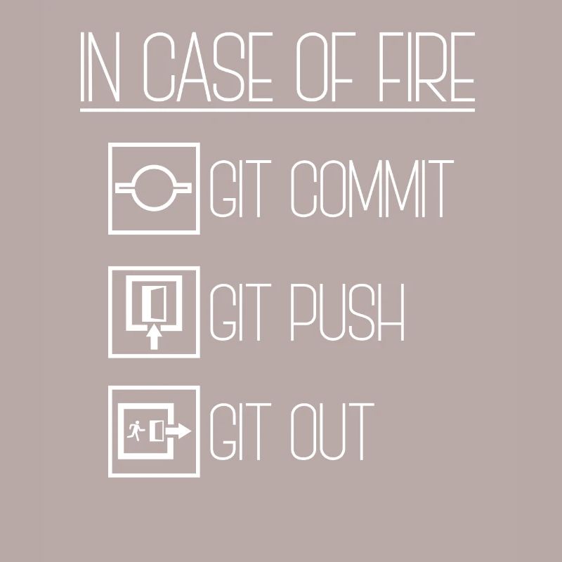 In Case Of Fire Git Commit Coding Programmer Linux