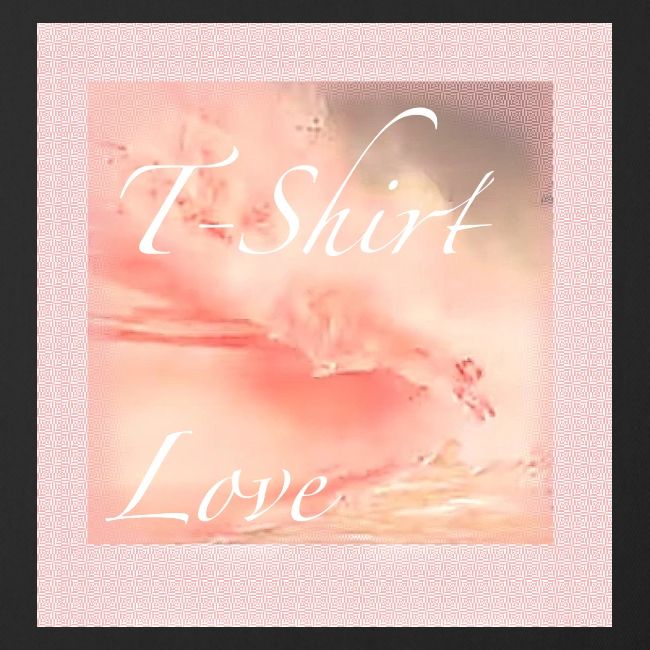T Shirt Love