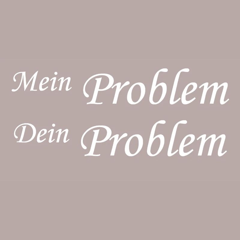 My problem Your problem