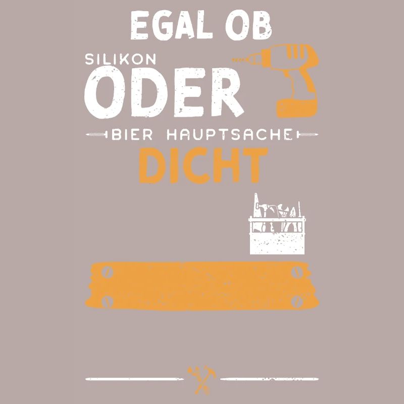Egal Ob Silikon Oder Bier Haupts...