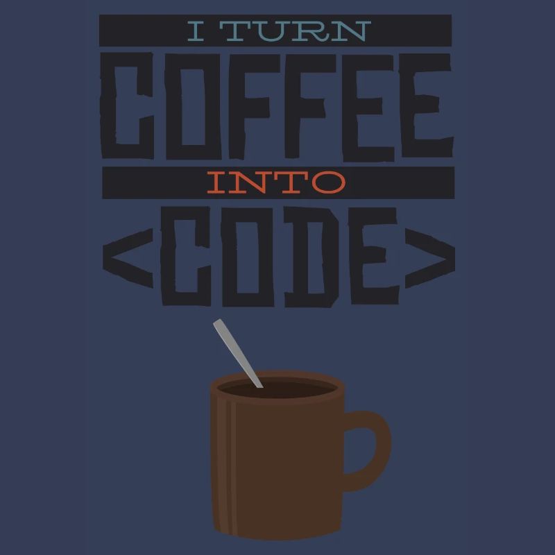 I turn coffee into code Programmierer Entwickler